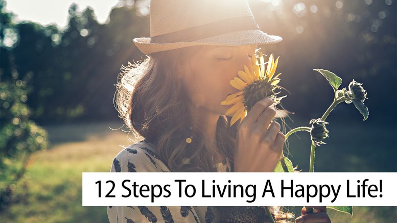 12 Steps To Living A Happy Life